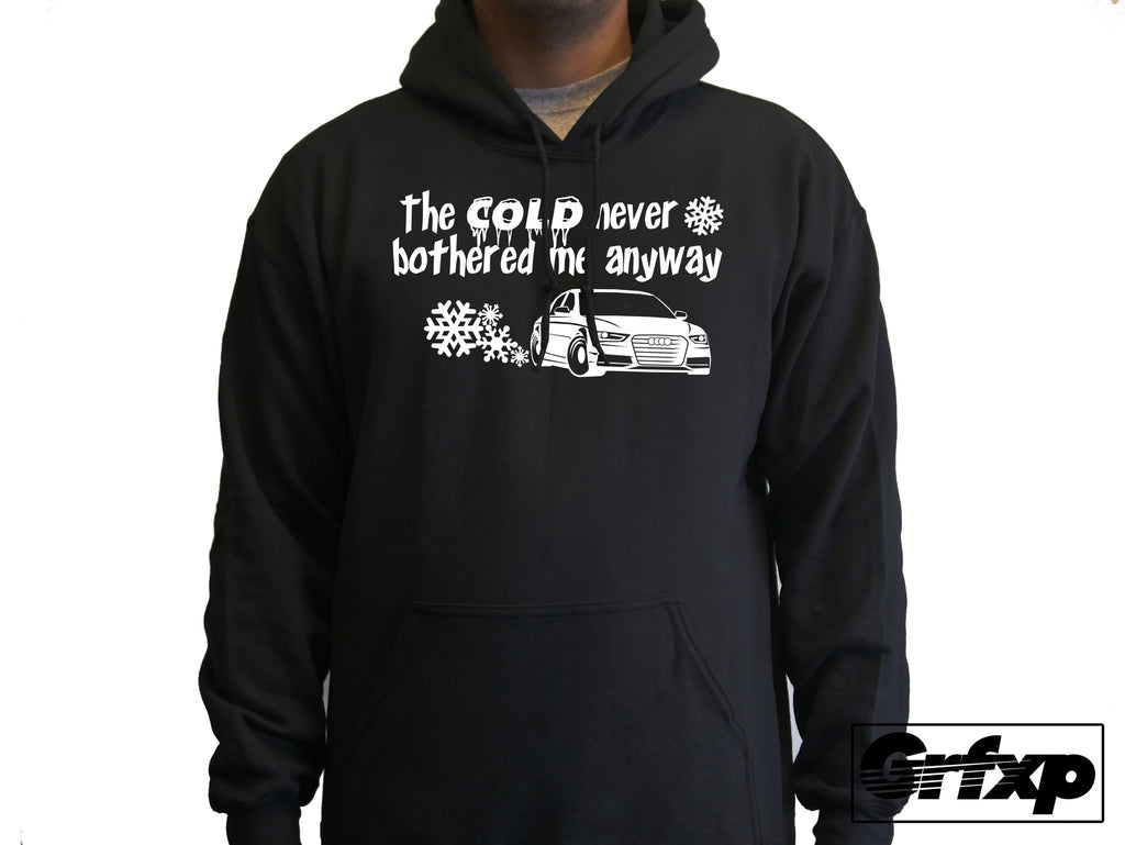 Cold Never Bothered Me Anyway Drift Hoodie – Grafixpressions