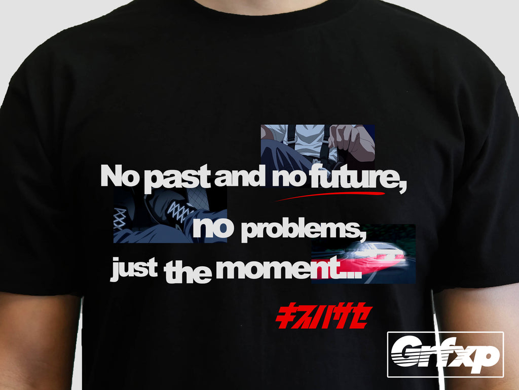 No Past and No Future, Just the Moment *LIMITED EDITION* T