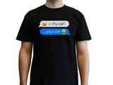 My Car Versus Your Car iMessage-style T-Shirt
