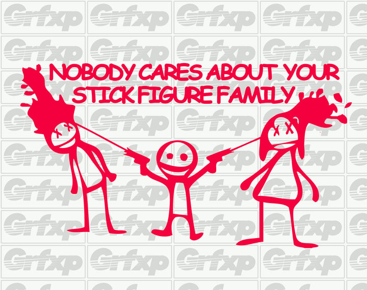 Nobody cares about your stick figure family Sticker – Grafixpressions