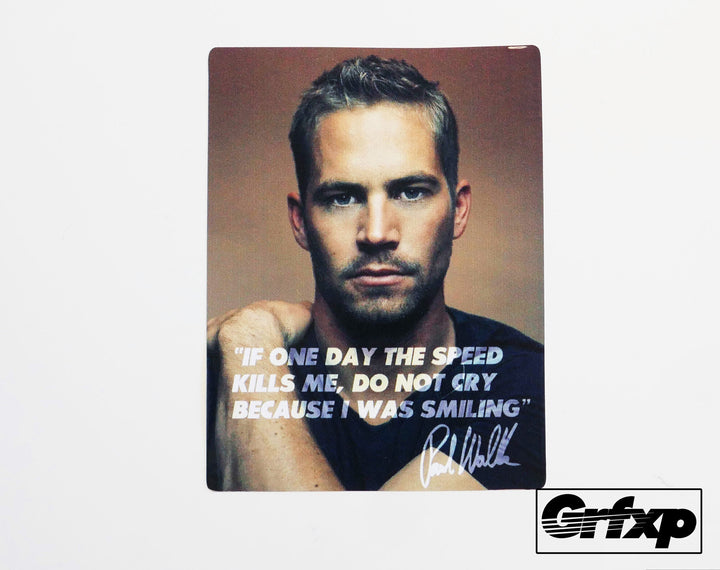 Paul Walker Quote Tribute (Donation) Printed Sticker