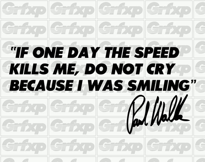 Paul Walker Quote w/Signature Sticker