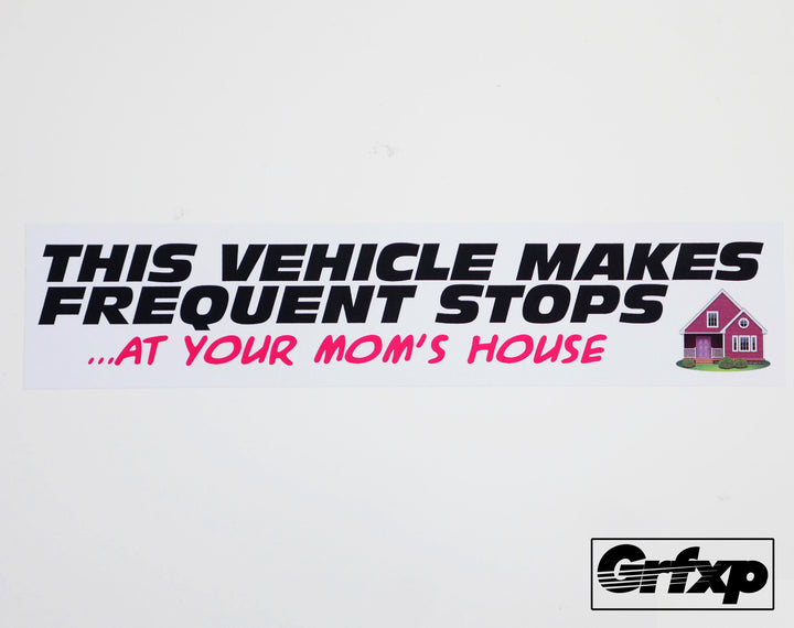 This Vehicle Stops... At Your Mom's House Printed Sticker